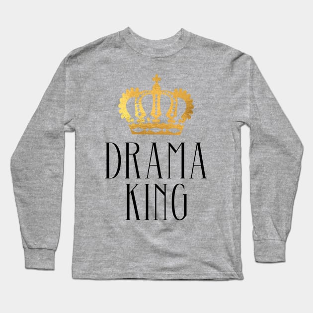 Drama King Gold Long Sleeve T-Shirt by erinmizedesigns